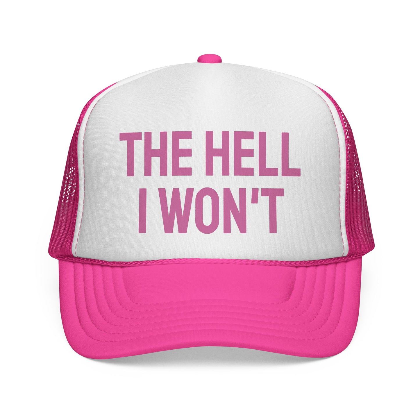 The Hell I Won't Trucker Hat