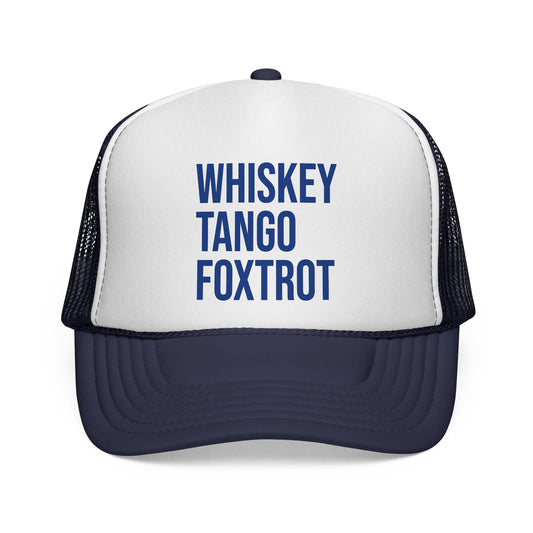 Whiskey Tango Foxtrot Trucker Hat