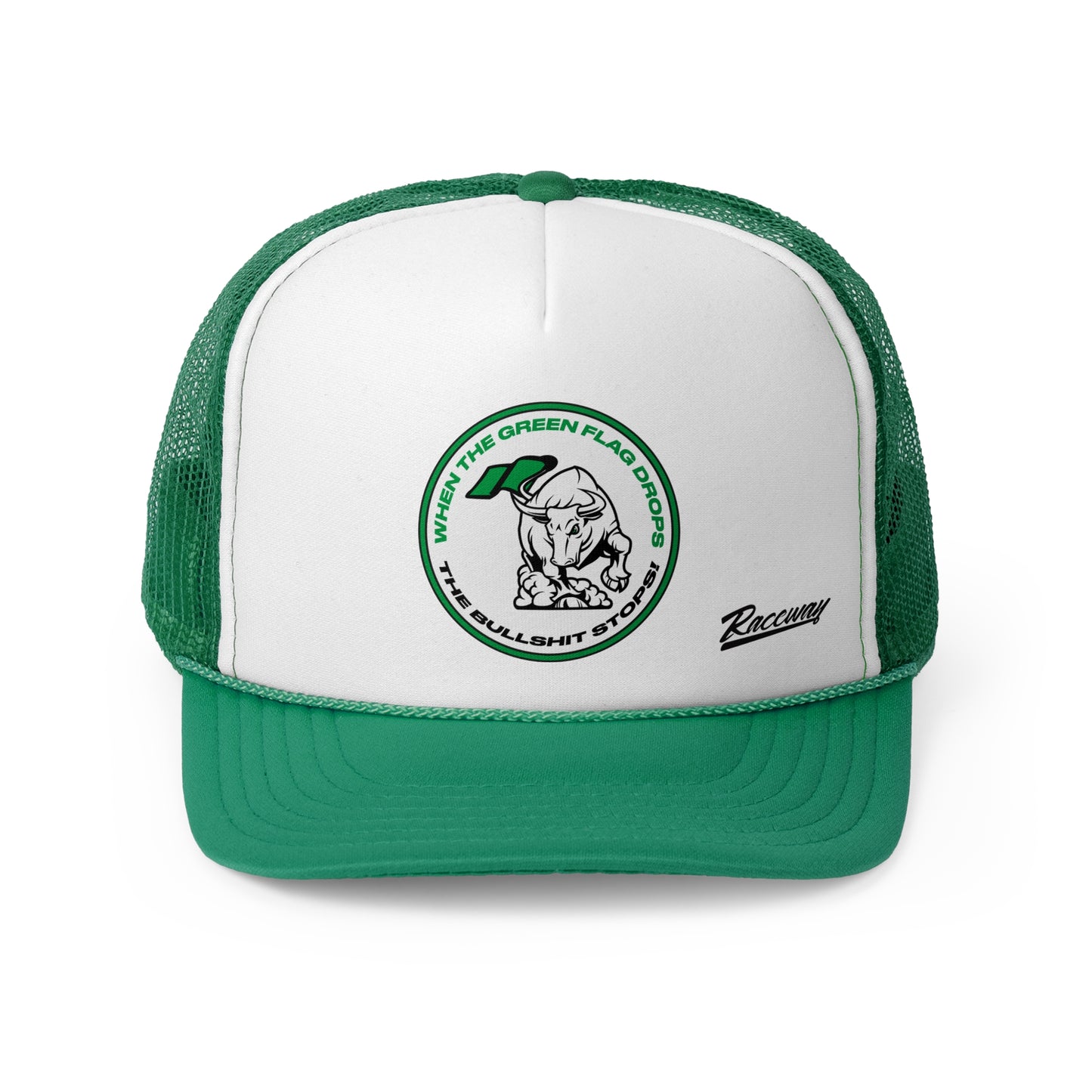 Raceway Hats 5-Panel Foam Trucker Hat - "When the Green Flag Drops the Bullshit Stops" Graphic