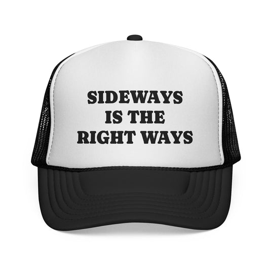 Sideways is the Right Ways Trucker Hat