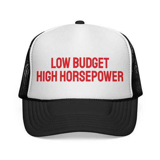 Low Budget High Horsepower Trucker Hat