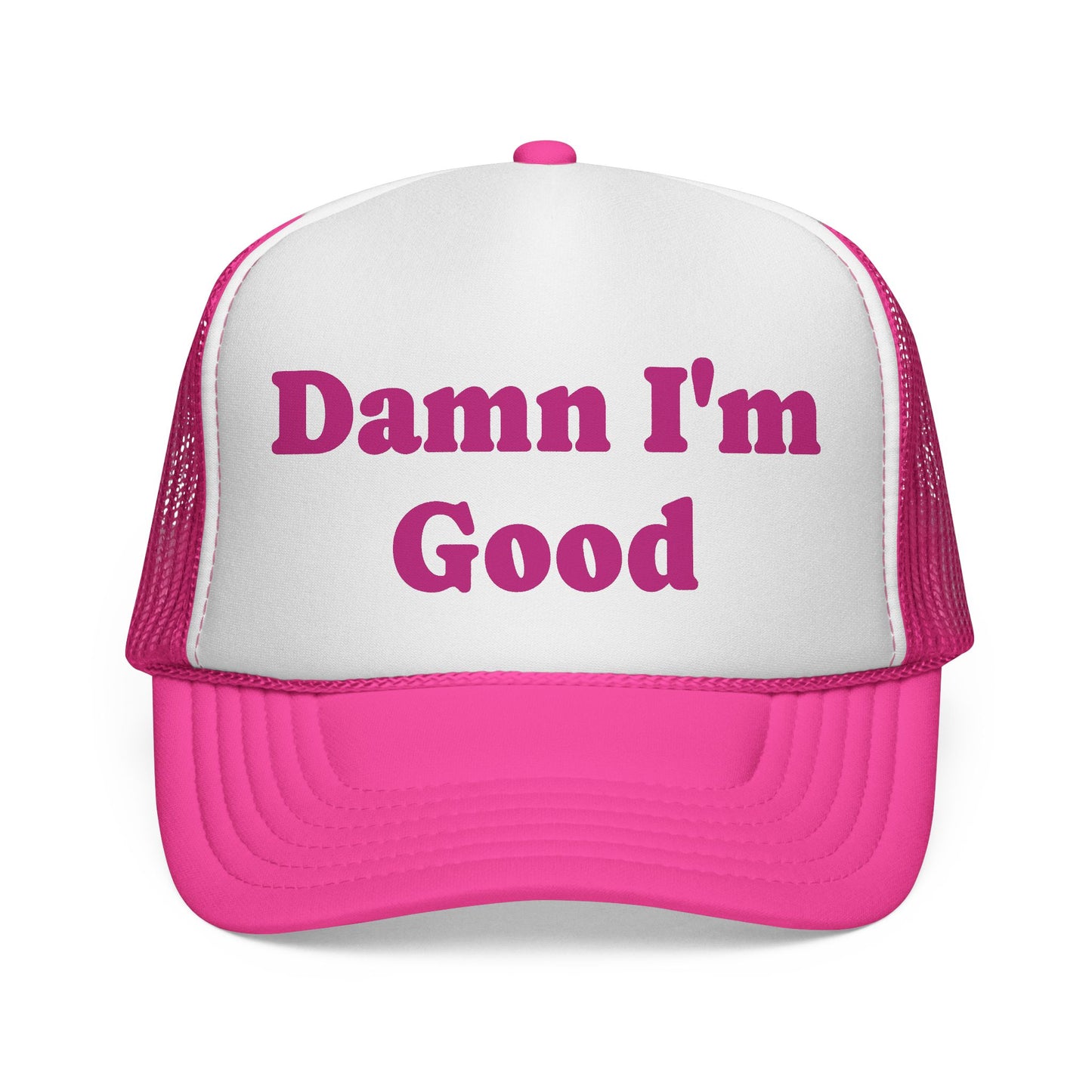 Damn I'm Good Trucker Hat