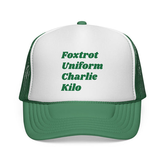 Foxtrot Charlie Uniform Kilo Trucker Hat