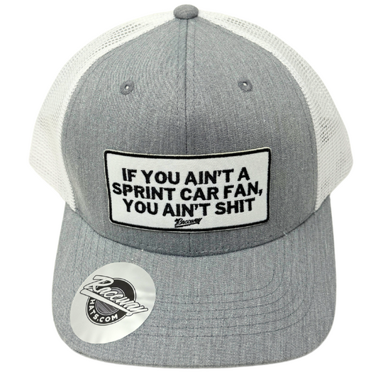 If You Ain't A Sprint Car Fan, You Ain't Sh!t Patch Trucker Hat