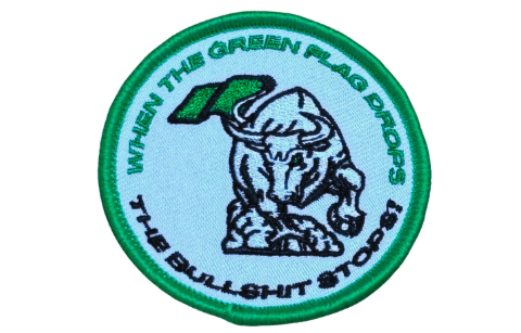 When The Green Flag Drops The Bullsh!t Stops Patch Trucker Hat