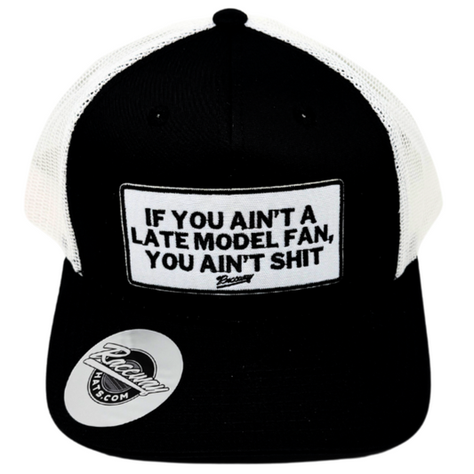 If You Ain't A Late Model Fan You Ain't Sh!t Patch Trucker Hat