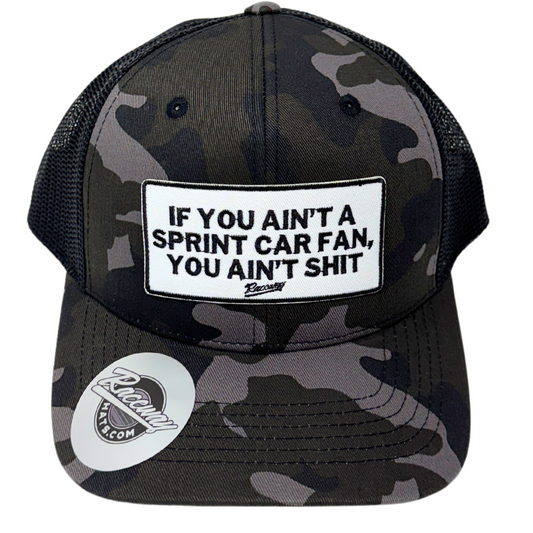 If You Ain't A Sprint Car Fan, You Ain't Sh!t Patch Camo Trucker Hat