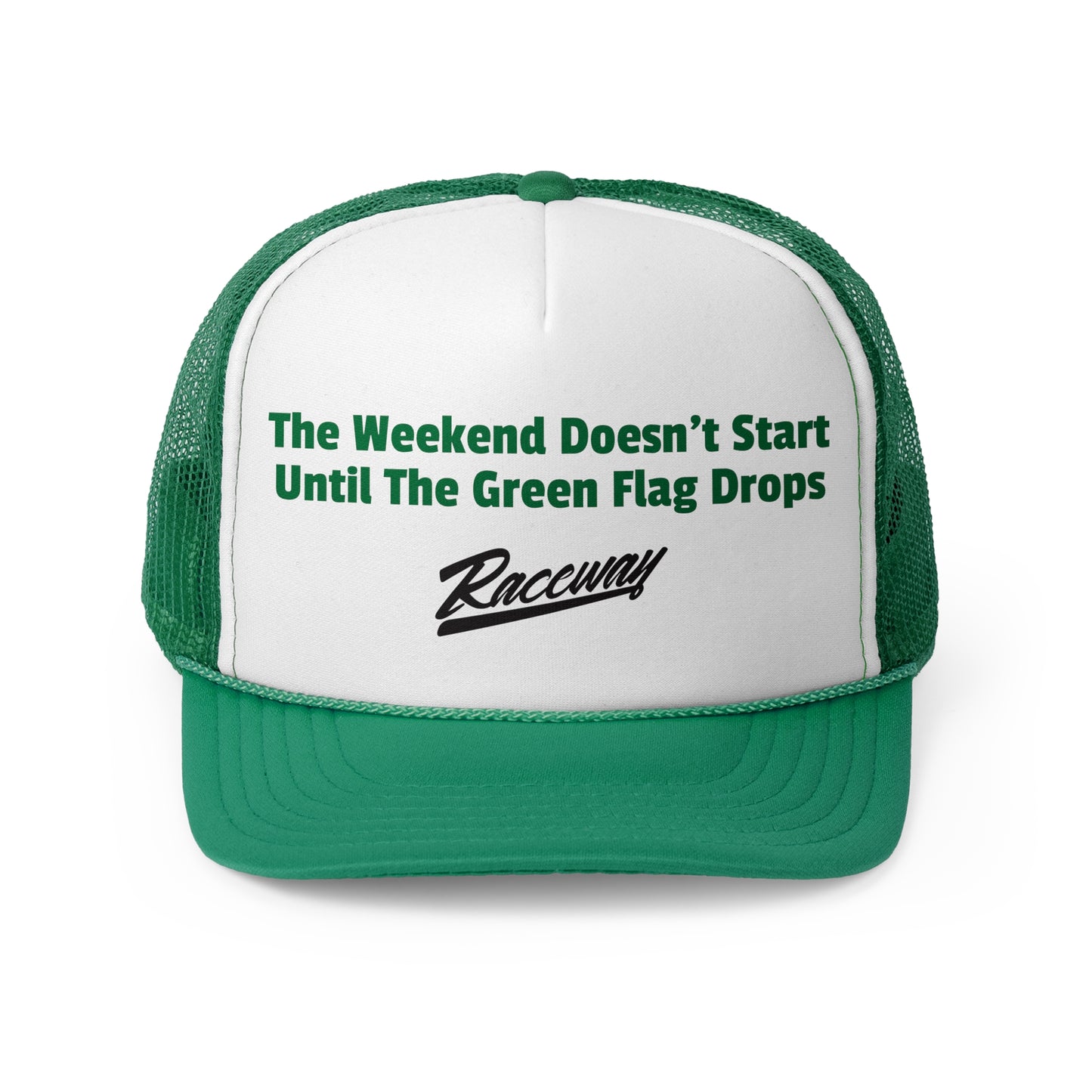 Raceway Hats 5-Panel Foam Trucker Hat - "The Weekend Doesn't Start Until The Green Flag Drops"