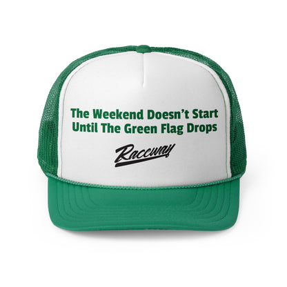 Raceway Hats 5-Panel Foam Trucker Hat - "The Weekend Doesn't Start Until The Green Flag Drops"