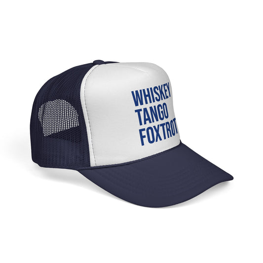 Whiskey Tango Foxtrot Trucker Hat