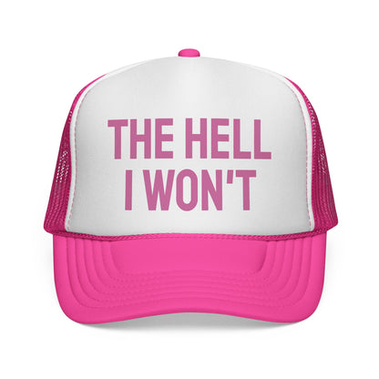The Hell I Won't Trucker Hat
