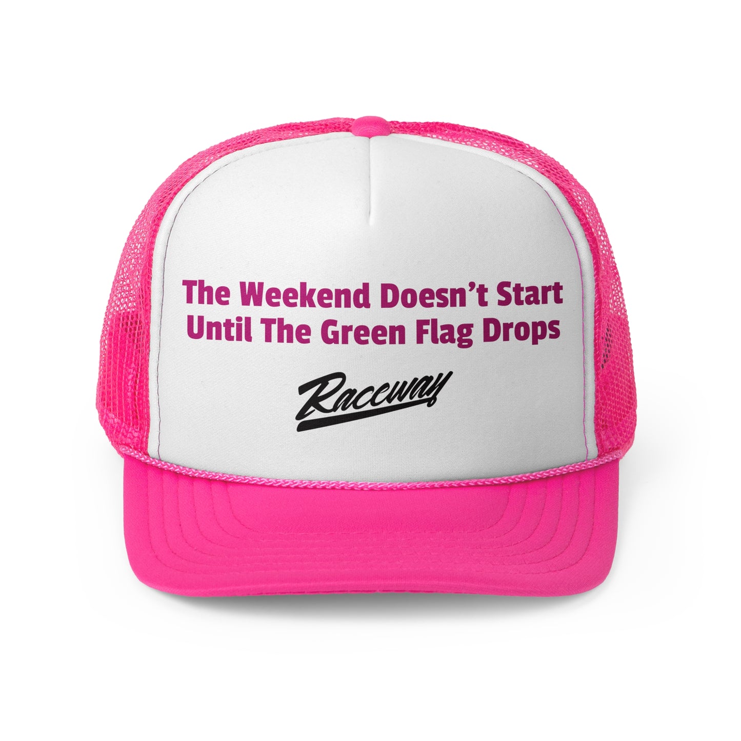 Raceway Hats 5-Panel Foam Trucker Hat - "The Weekend Doesn't Start Until The Green Flag Drops"