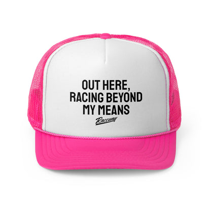 Raceway Hats 5-Panel Foam Trucker Hat - "Out Here, Racing Beyond My Means"