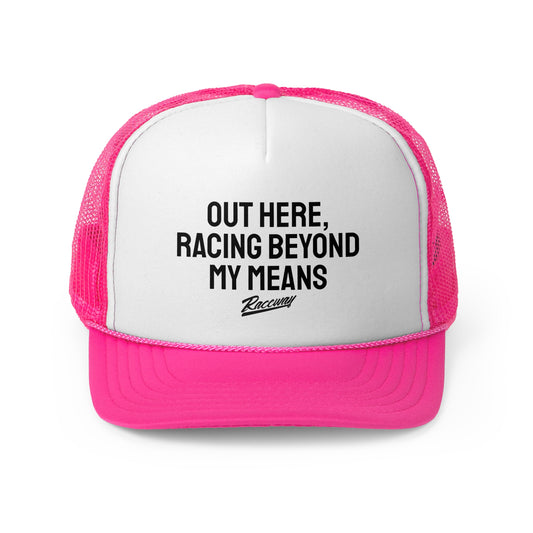 Raceway Hats 5-Panel Foam Trucker Hat - "Out Here, Racing Beyond My Means"