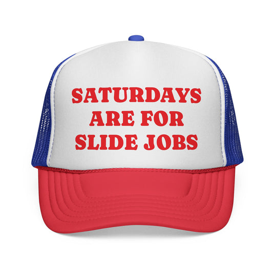Saturdays are for Slide Jobs Trucker Hat