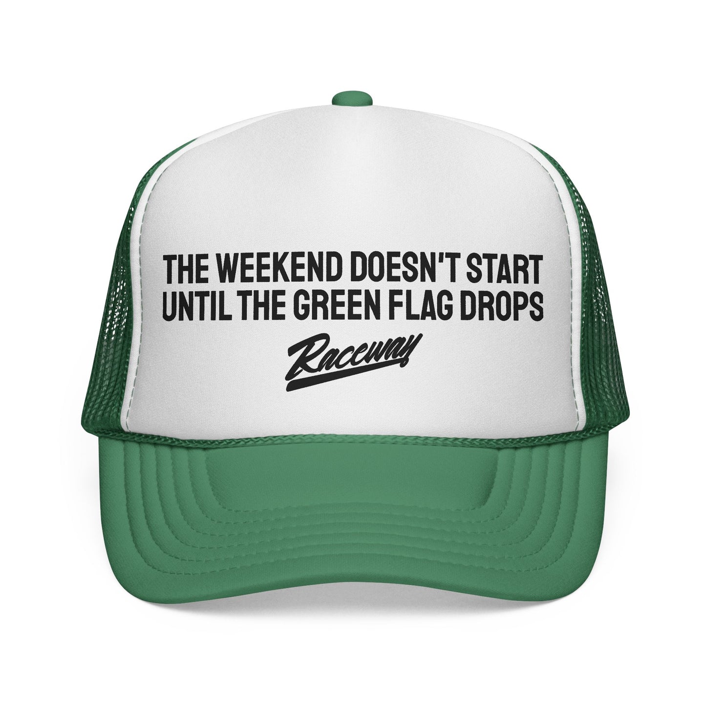The Weekend Doesn't Start Until The Green Flag Drops Trucker Hat