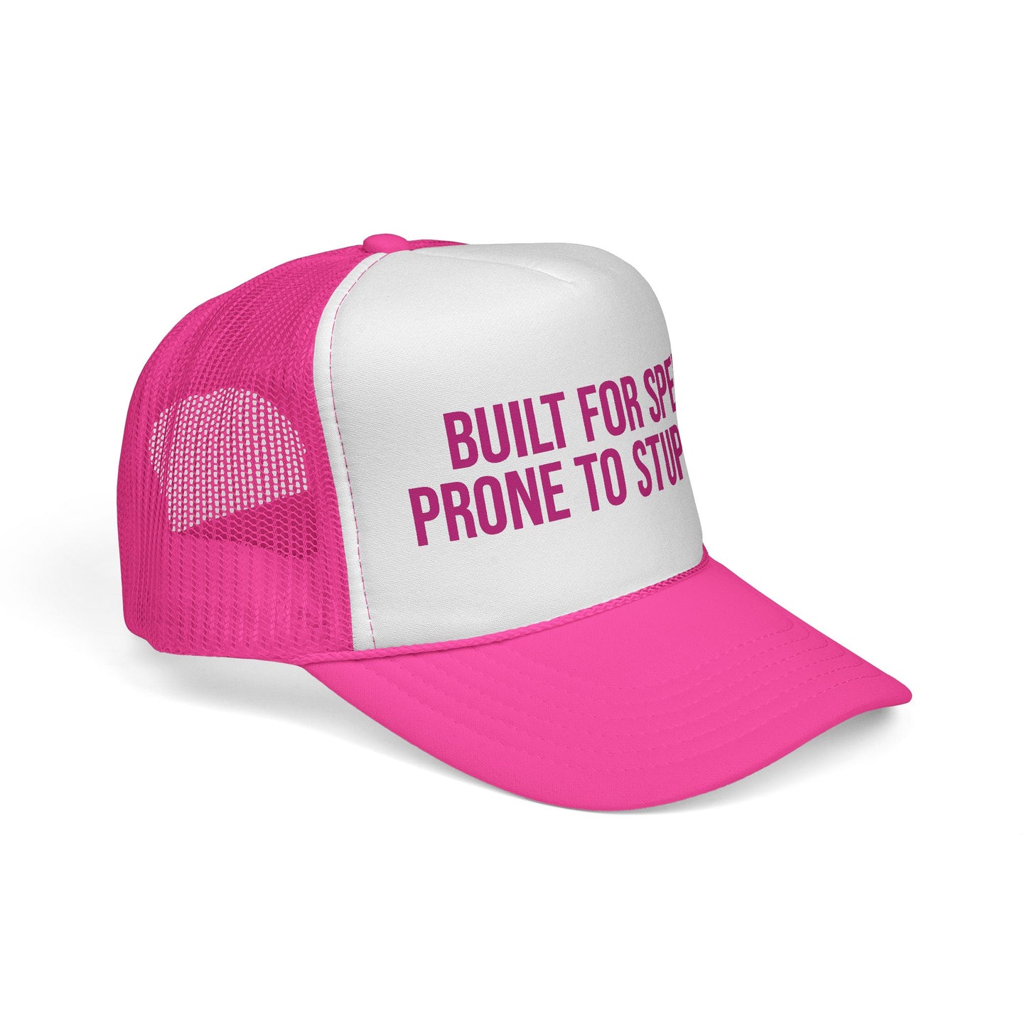 Built For Speed Prone To Stupidity Trucker Hat