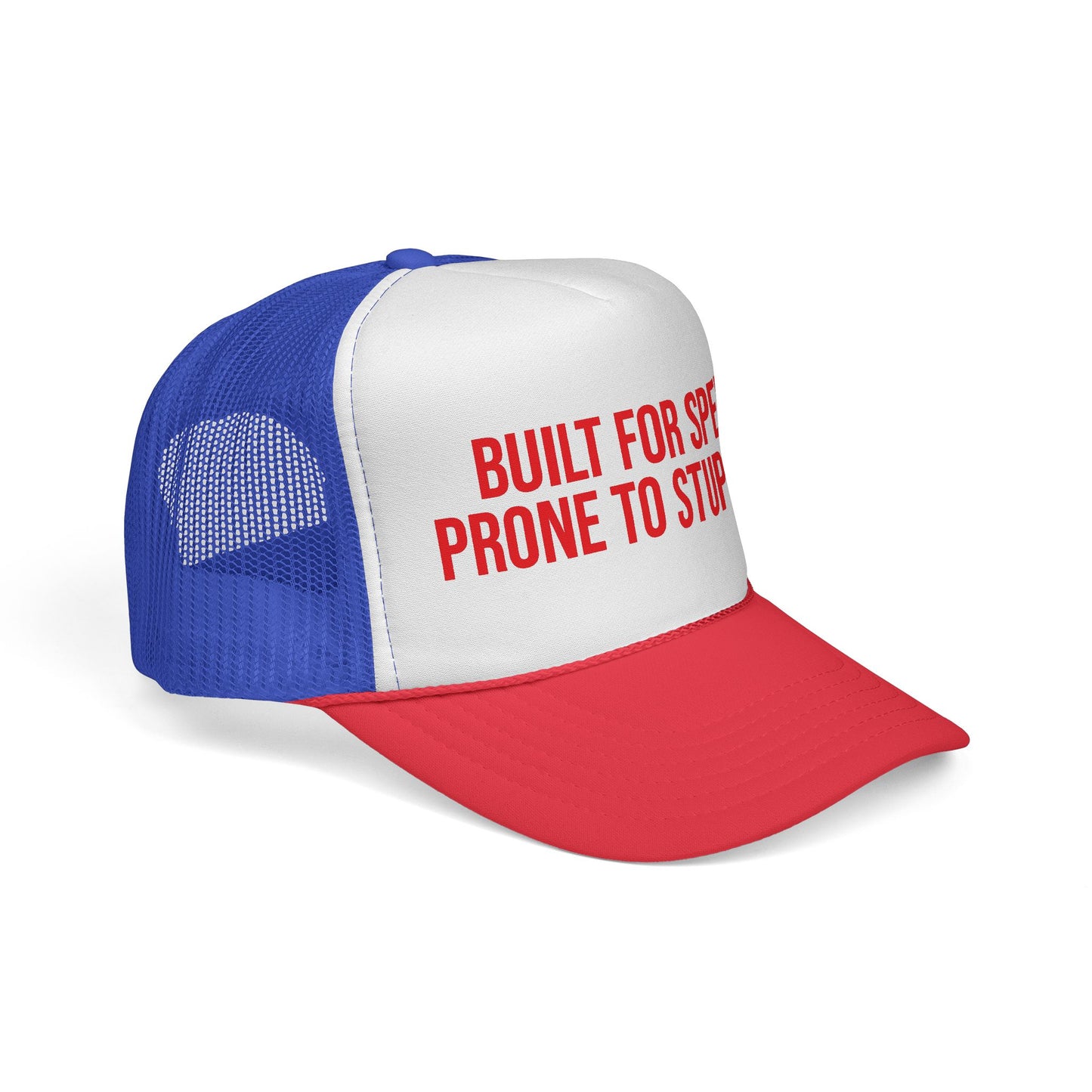 Built For Speed Prone To Stupidity Trucker Hat