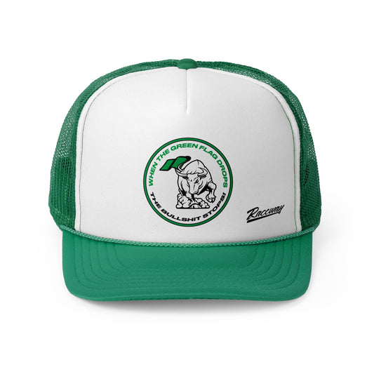 Raceway Hats 5-Panel Foam Trucker Hat - "When the Green Flag Drops the Bullshit Stops" Graphic
