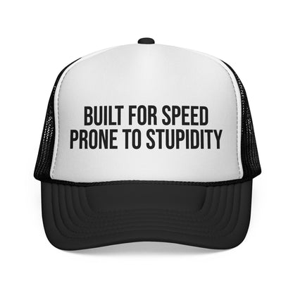 Built For Speed Prone To Stupidity Trucker Hat