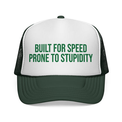 Built For Speed Prone To Stupidity Trucker Hat