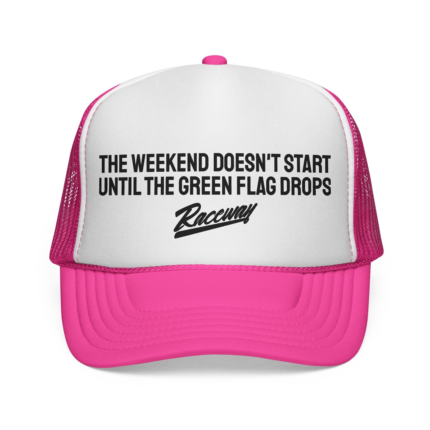 The Weekend Doesn't Start Until The Green Flag Drops Trucker Hat