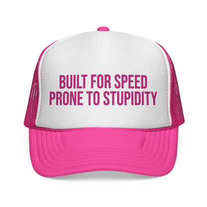 Built For Speed Prone To Stupidity Trucker Hat