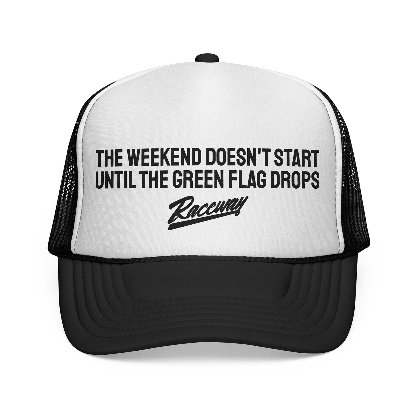 The Weekend Doesn't Start Until The Green Flag Drops Trucker Hat