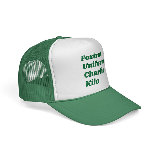 Foxtrot Charlie Uniform Kilo Trucker Hat