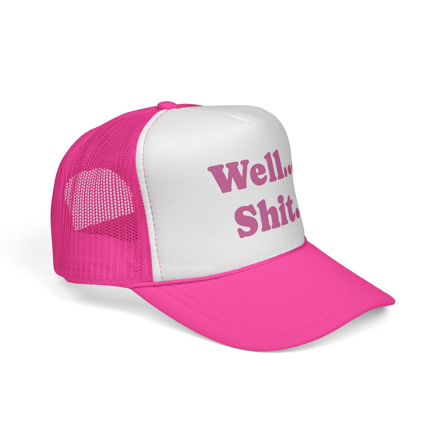Well...Sh!t Trucker Hat