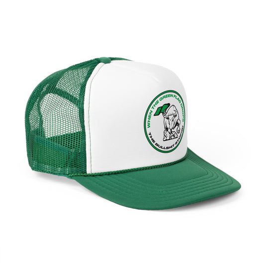 Raceway Hats 5-Panel Foam Trucker Hat - "When the Green Flag Drops the Bullshit Stops" Graphic