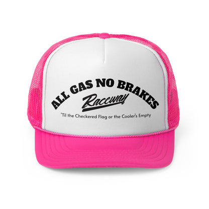 Raceway Hats 5-Panel Foam Trucker Hat - "All Gas No Breaks - 'Til the Checkered Flag or the Cooler's Empty"