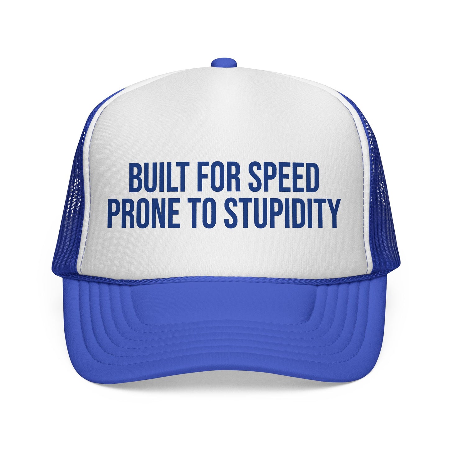 Built For Speed Prone To Stupidity Trucker Hat