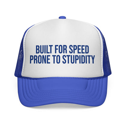 Built For Speed Prone To Stupidity Trucker Hat