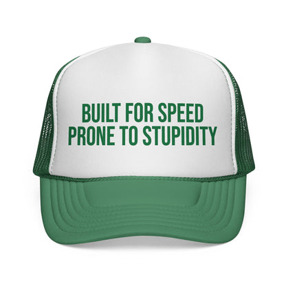 Built For Speed Prone To Stupidity Trucker Hat