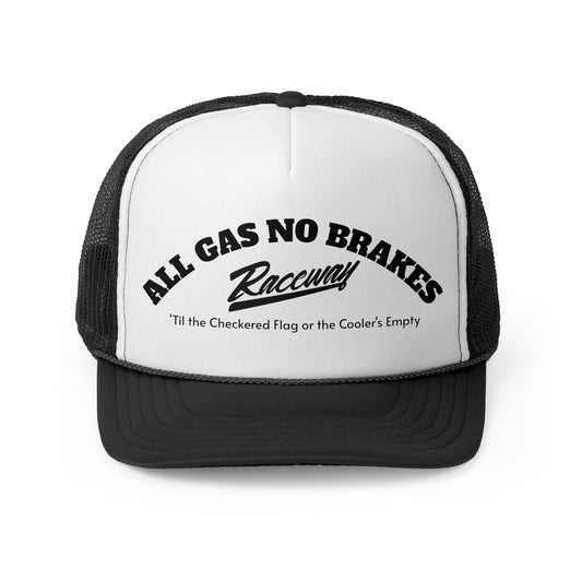 Raceway Hats 5-Panel Foam Trucker Hat - "All Gas No Breaks - 'Til the Checkered Flag or the Cooler's Empty"