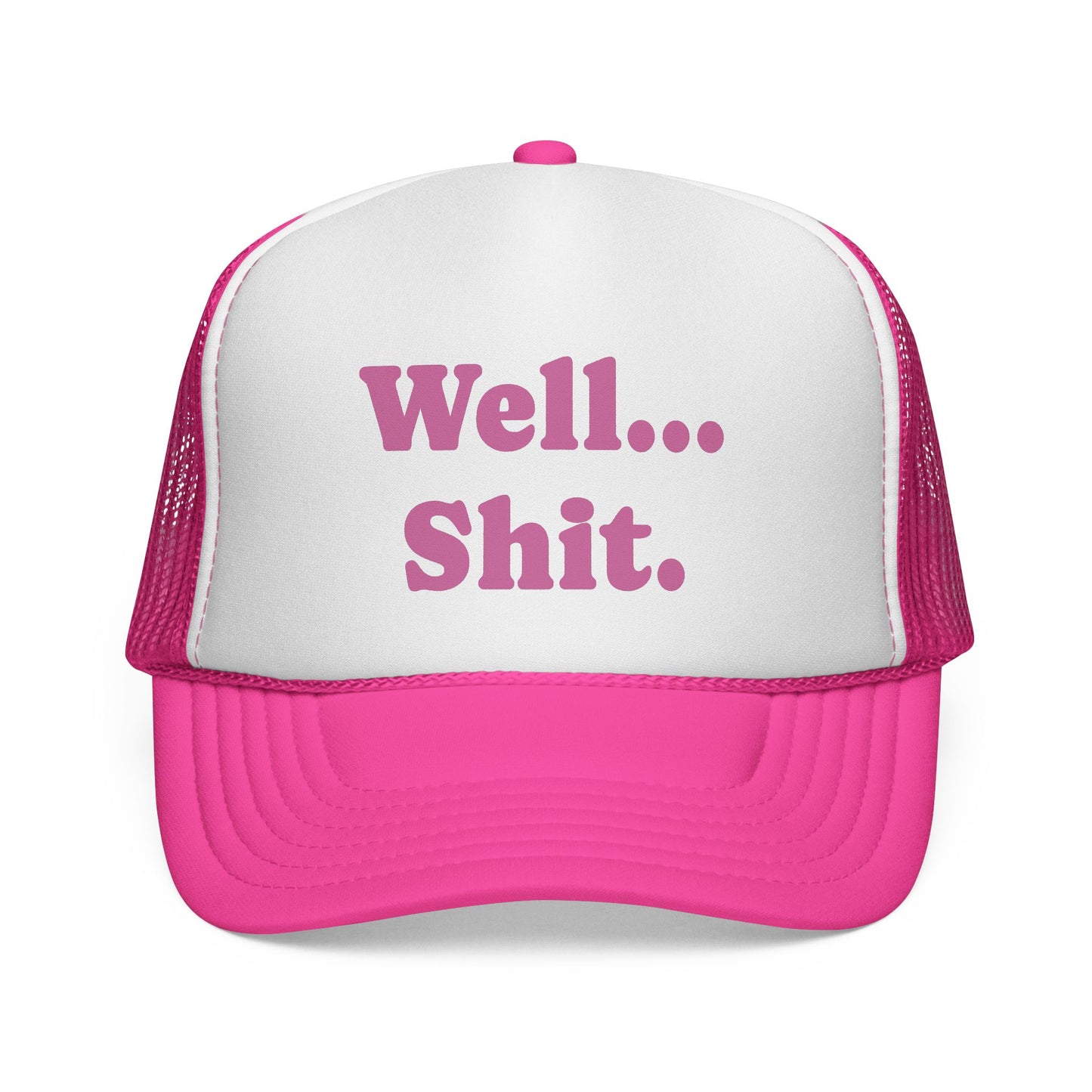 Well...Sh!t Trucker Hat