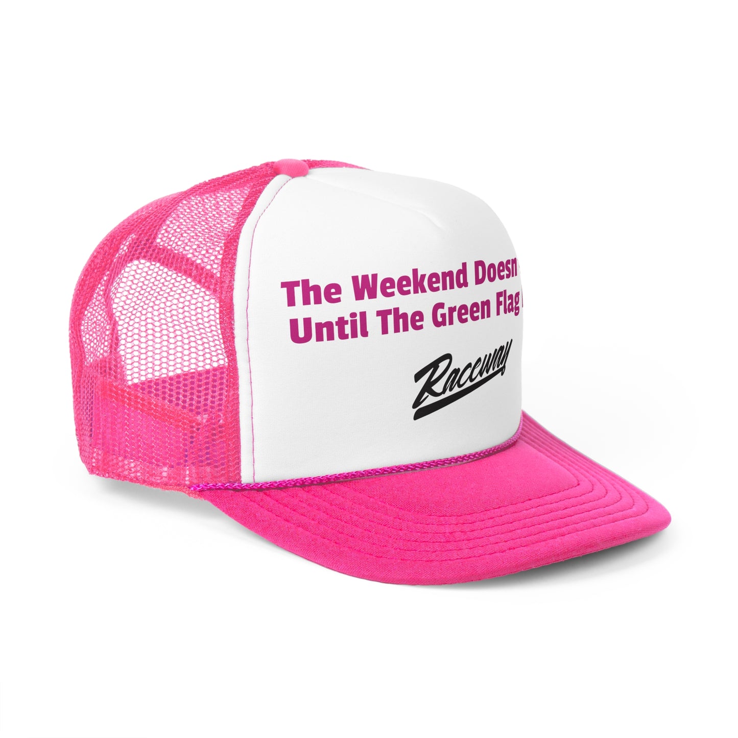 Raceway Hats 5-Panel Foam Trucker Hat - "The Weekend Doesn't Start Until The Green Flag Drops"