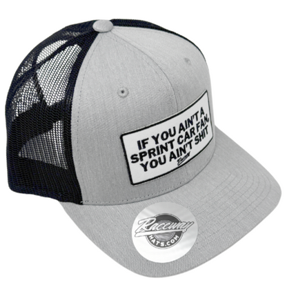 6-Panel Snapback Trucker Hat with "If You Ain't A Sprint Car Fan You Ain't Shit" Patch