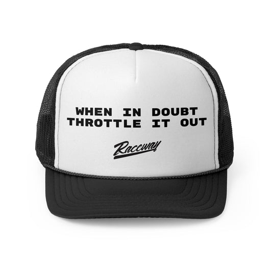Raceway Hats 5-Panel When In Doubt Throttle It Out Foam Trucker Hat